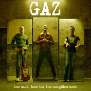 GAZ - Too much lose for the neighborhoud