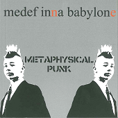 MEDEF INNA BABYLONE Metaphysical punk